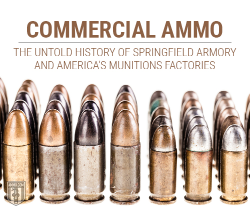 Commercial Ammunition: How Ammo Went From the Military to the Civilian Market